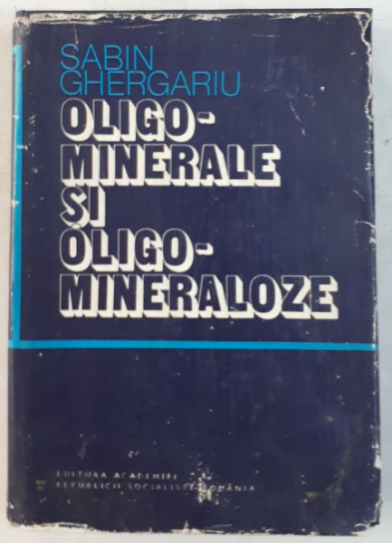 OLIGOMINERALE SI OLIGOMINERALOZE de SABIN GHERGARIU , 1980