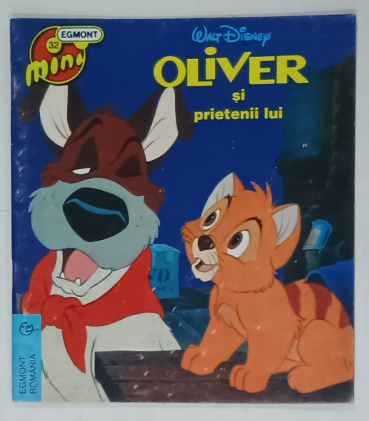 OLIVER SI PRIETENII LUI  , SERIA ' DISNEY ' , EGMONT MINI no. 32 , 1996