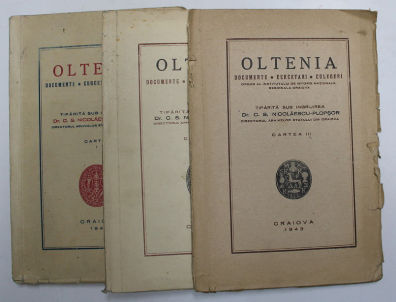 OLTENIA - DOCUMENTE , CERCETARI , CULEGERI , sub ingrijirea lui C.S. NICOLAESCU - PLOPSOR , 3 VOLUME  , 1940 - 1943