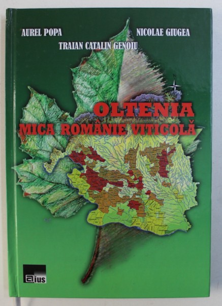 OLTENIA - MICA ROMANIE VITICOLA de AUREL POPA ..TRAIAN CATALIN GENOIU , 2015