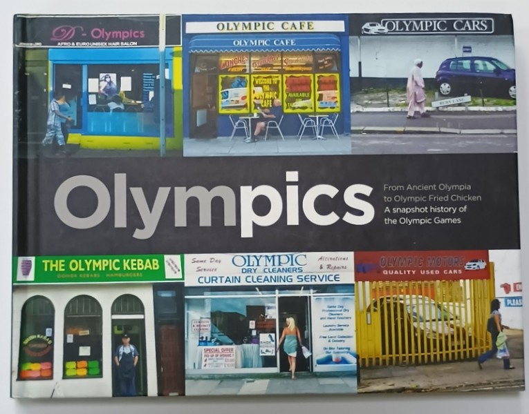 OLYMPICS , A SNAPSHOT HISTORY OF THE OLIMPIC GAMES , ALBUM DE FOTOGRAFIE CU TEXT , 2011
