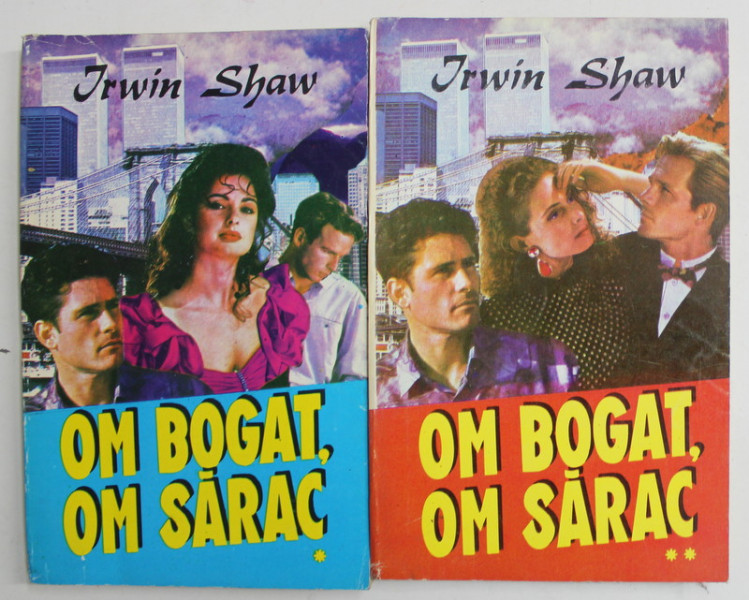 OM BOGAT , OM SARAC de IRWIN SHAW , VOLUMELE I - II , 1993