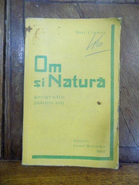 Om si natura, geografie pentru toti de Ion Conea , 1937