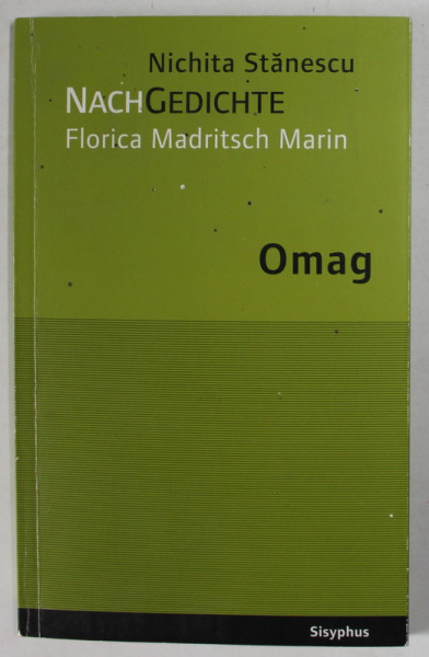 OMAG von NICHITA STANESCU , EDITIE BILINGVA ROMANA - GERMANA , 2002 , PREZINTA INSEMNARI, SUBLINIERI  SI URME DE UZURA