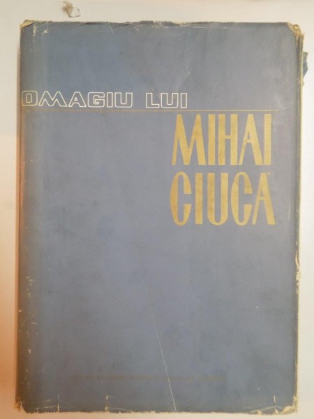OMAGIU LUI MIHAI CIUCA CU OCAZIA IMPLINIRII A 80 DE ANI de S. NICOLAU... ASPASIA BOSSIE - AGRAVRILOAEI , 1965
