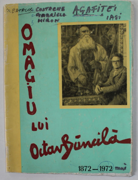 OMAGIU LUI OCTAV BANCILA . 1872 - 1972 , EXPOZITIA DE PICTURA , 1972 *PREZINTA INSEMNARI PE COPERTA FATA , *LIPSA FRAGMENT COPERTA SPATE