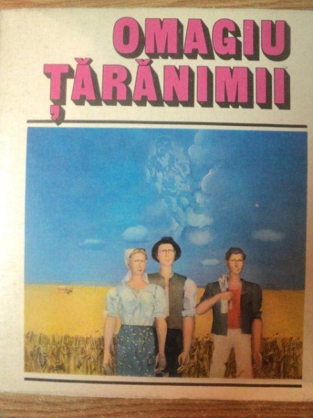 OMAGIU TARANIMII de NICOLAE DRAGOS , Bucuresti 1977