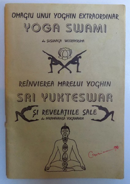 OMAGIU UNUI YOGHIN EXTRAORDINAR  - YOGA SWAMI de SUSUNAGA WEERAPERUMA / REINVIEREA MARELUI YOGHIN SRI YUKTESWAR, traducere de GREGORIAN BIVOLARU