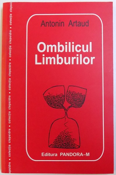 OMBILICUL LIMBURILOR de ANTONIN ARTAUD, 2002
