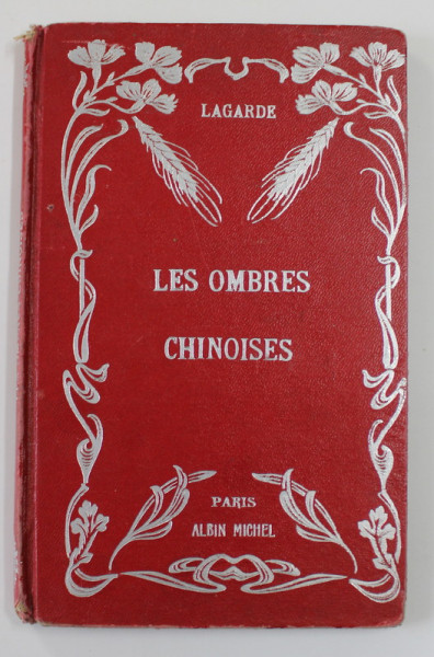 OMBRES CHINOISES - GUIGNOL , MARIONNETTES par EMIL LAGARDE , EDITIE DE INCEPUT DE SECOL XX