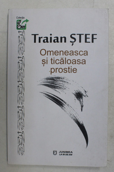 OMENEASCA SI TICALOASA PROSTIE de TRAIAN STEF , 2019 , DEDICATIE*