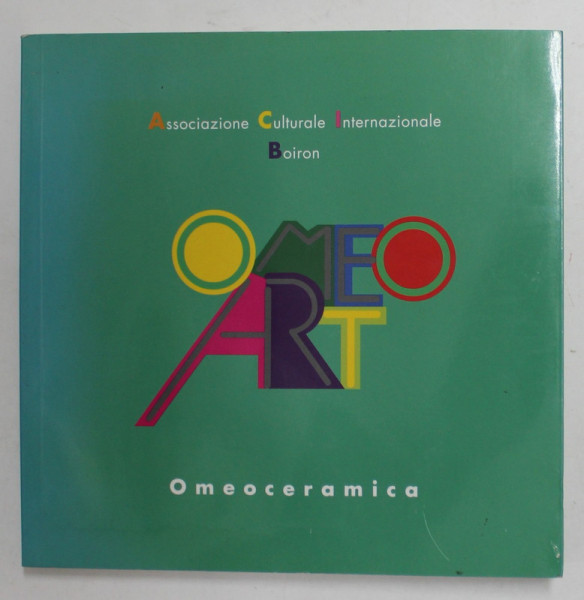 OMEOART - OMEOCERAMICA , a cura di FRANCESCA  BIANUCCI , 2008 , PREZINTA MICI HALOURI DE APA *