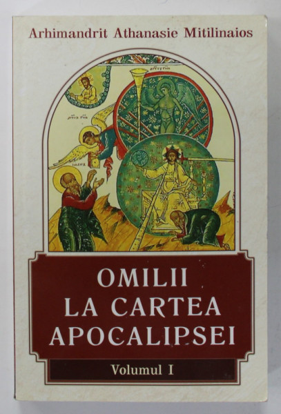OMILII LA CARTEA APOCALIPSEI , VOLUMUL I de ARHIMANDRIT ATHANASIE MITILINAIOS , 2019