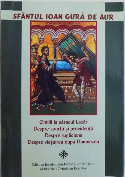 OMILII LA SARACUL LAZAR, DESPRE SOARTA SI PROVIDENTA, DESPRE RUGACIUNE, DESPRE VIETUIREA DUPA DUMNEZEU SI ALTE OMILII , 2005