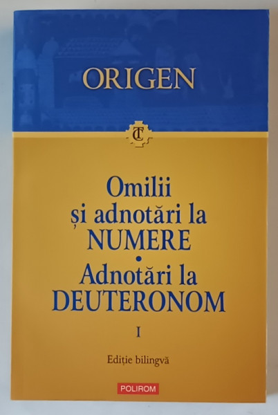 OMILII SI ADNOTARI LA NUMERE , ADNOTARI LA DEUTERONOM , I de ORIGEN , 2022 *EDITIE BILINGVA
