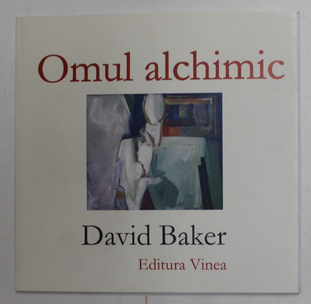 OMUL ALCHIMIC de DAVID BAKER , versuri , 2009 ,  DEDICATIE *