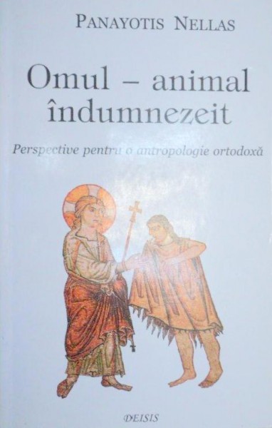 OMUL-ANIMAL INDUMNEZEIT-PANAYOTIS NELLAS  EDITIA A 2-A  1999
