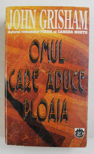 OMUL CARE ADUCE PLOAIA de JOHN GRISHAM  - 1995