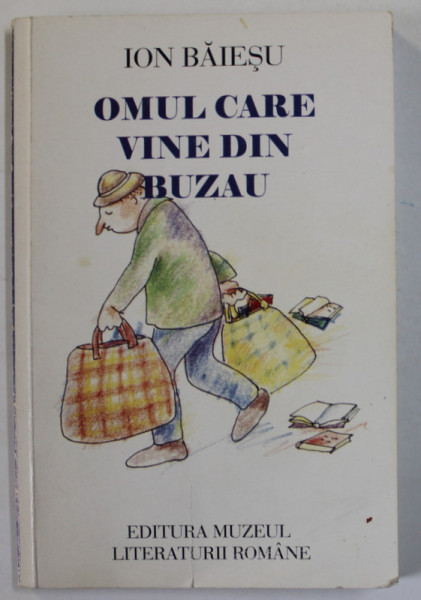 OMUL CARE VINE DIN BUZAU de ION BAIESU , 2001