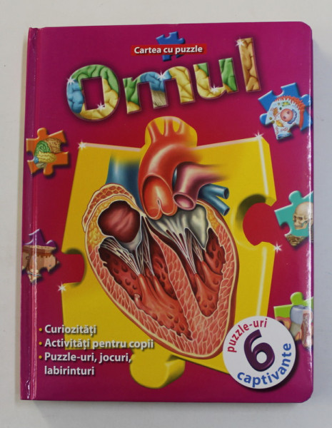 OMUL , CARTEA CU PUZZLE - CURIOZITATI , ACTIVITATI PENTRU COPII , JOCURI , ETC ., CONTINE 6 PUZZLE - URI CAPTIVANTE , 2013