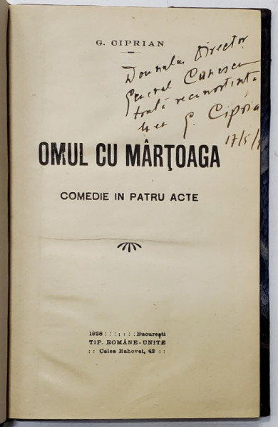 OMUL CU MARTOAGA, COMEDIE IN PATRU ACTE de G. CIPRIAN - BICURESTI, 1928 *Dedicatie