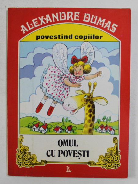 OMUL CU POVESTI de ALEXANDRE DUMAS , ilustratii de DONE STAN , 1998