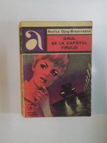 OMUL DE LA CAPATUL FIRULUI de RODICA OJOG - BRASOVEANU , 1973