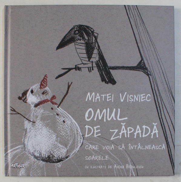 OMUL DE ZAPADA CARE VOIA SA INTALNEASCA SOARELE de MATEI VISNIEC , ILUSTRATII de ANDRA BADULESCU , 2017
