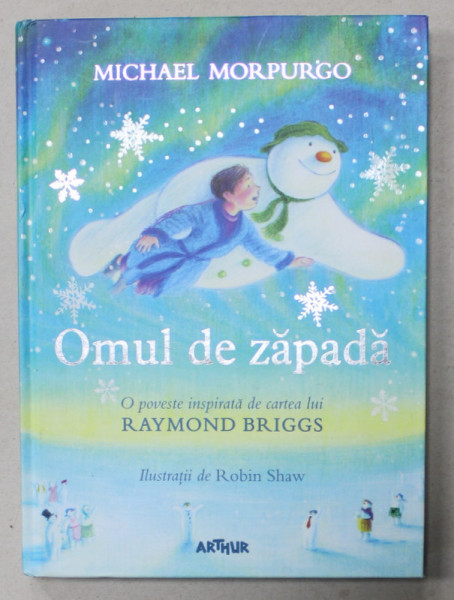 OMUL DE ZAPADA , O POVESTE INSPIRATA DE CARTEA LUI RAYMOND BRIGGS , ilustratii de ROBIN SHAW , 2018