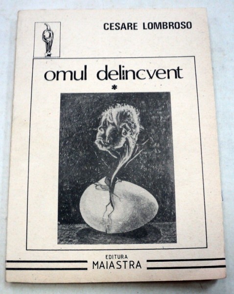 OMUL DELINCVENT-CESARE LOMBROSO VOL 1  1992