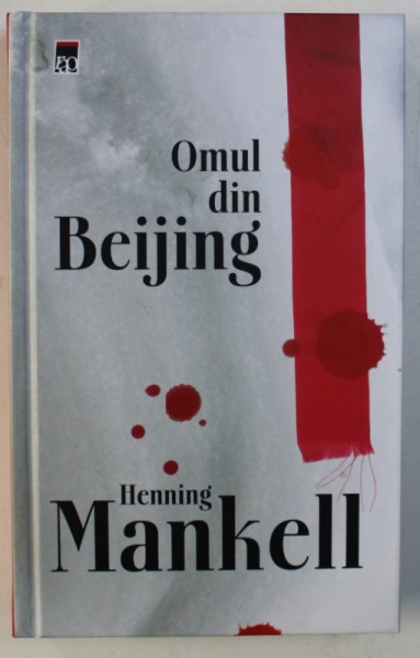 OMUL DIN BEIJING de HENNING MANKELL , 2010