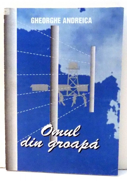 OMUL DIN GROAPA de GHEORGHE ANDREICA , 2000