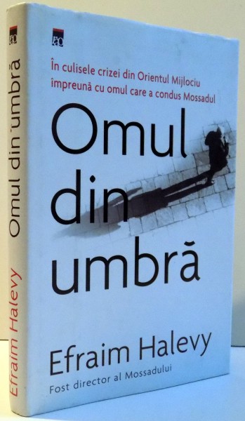 OMUL DIN UMBRA de EFRAIM HALEVY , 2007