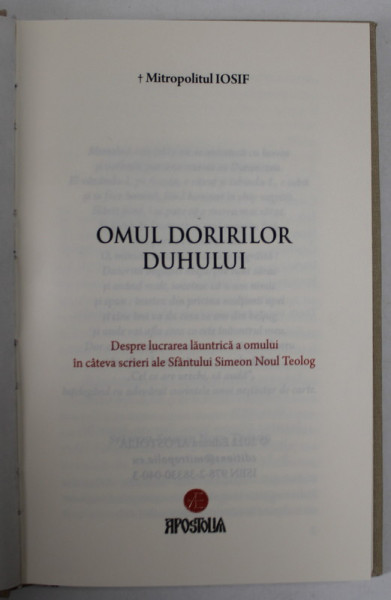 OMUL DORIRILOR DUHULUI , DESPRE LUCRAREA LAUNTRICA A OMULUI IN SCRIERI ALE SF. SIMEON NOUL TEOLOG de MITROPOLITUL IOSIF , 2022