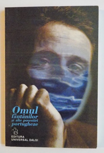OMUL FANTANILOR SI ALTE POVESTIRI PORTUGHEZE , 1999