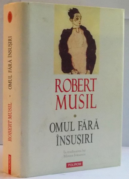 OMUL FARA INSUSIRI de ROBERT MUSIL , 2008