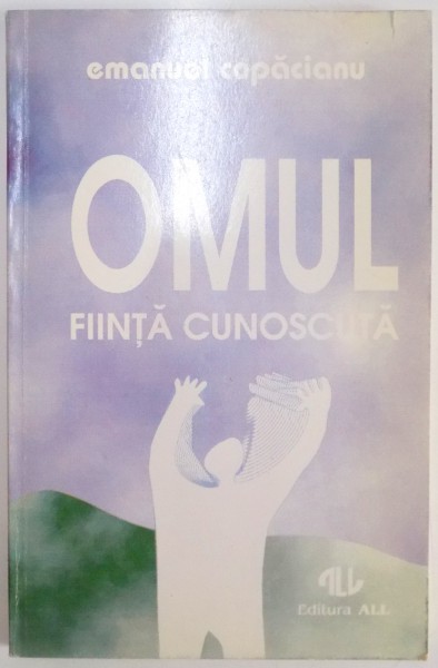 OMUL , FIINTA CUNOSCUTA de EMANUEL COPACIANU , 1994