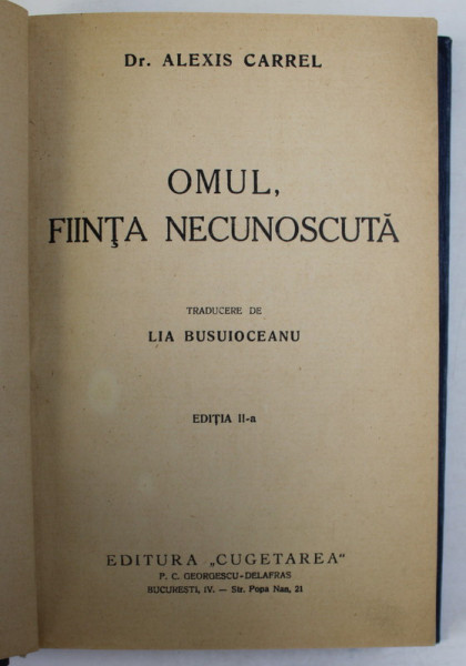 OMUL , FIINTA NECUNOSCUTA de ALEXIS CARREL , EDITIA A II A