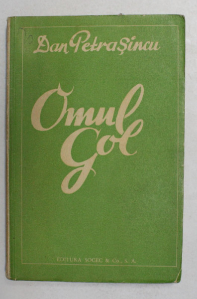 OMUL GOL de DAN PETRASINCU , 1938 , EXEMPLAR SEMNAT *