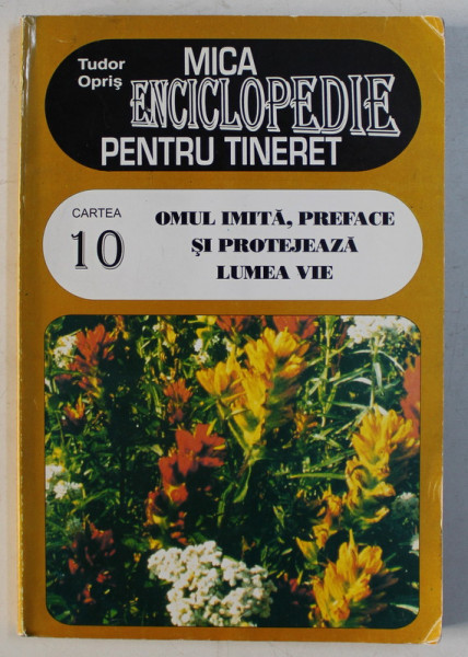 OMUL IMITA , PREFACE SI PROTEJEAZA LUMEA VIE de TUDOR OPRIS , 1998