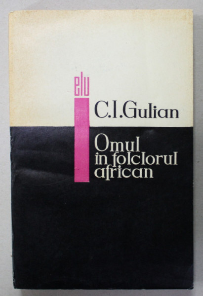 OMUL IN FOLCLORUL AFRICAN de C.I. GULIAN , 1967