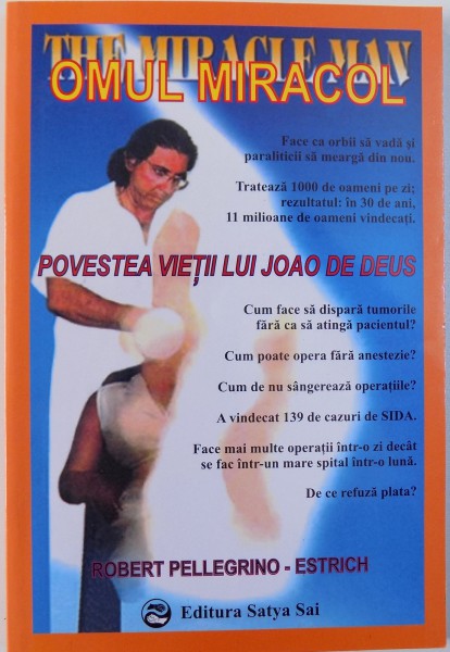 OMUL MIRACOL, POVESTEA VIETII LUI JOAO DE DEUS de ROBERT PELLEGRINO ESTRICH, 2006 , PREZINTA SUBLINIERI CU CREIONUL
