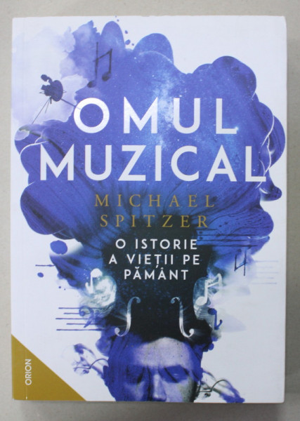 OMUL MUZICAL de MICHAEL SPITZER , O ISTORIE A VIETII PE PAMANT , 2022