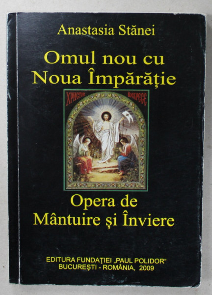 OMUL NOU CU NOUA IMPARATIE , OPERA DE MANTUIRE SI INVIERE , versuri de ANASTASIA STANEI , 2009