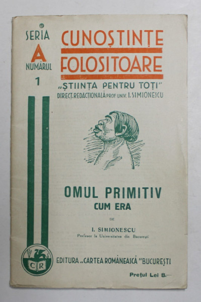 OMUL PRIMITIV - CUM ERA de I. SIMIONESCU , CU 11 FIGURI , INCEPUTUL SEC. XX