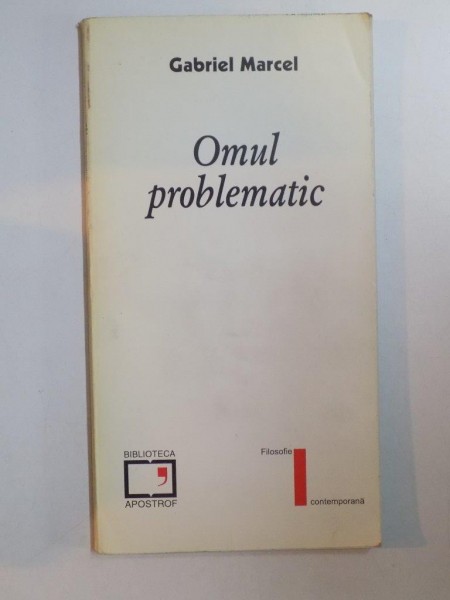 OMUL PROBLEMATIC de GABRIEL MARCEL , 1998