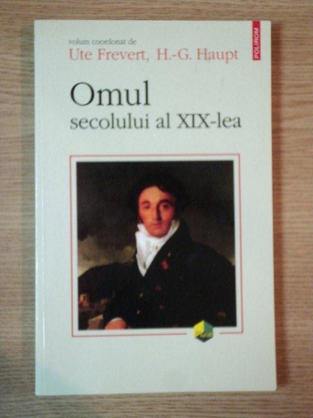 OMUL SECOLULUI AL XIX - LEA de UTE FREVERT SI HEINZ GERHARD HAUP
