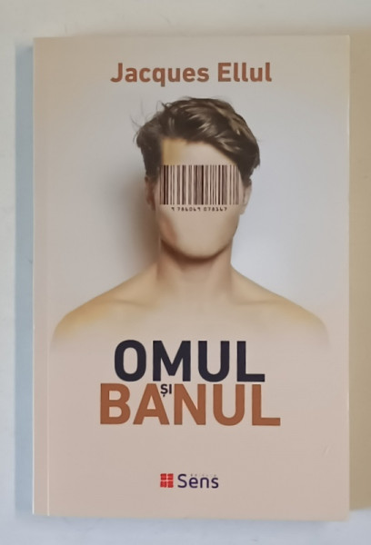 OMUL SI BANUL , NOVA ET VETERA de JACQUES ELLUL , 2020