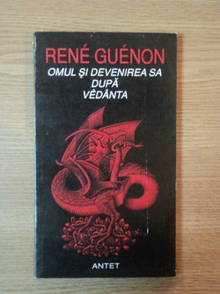 OMUL SI DEVENIREA SA DUPA VEDANTA de RENE GUENON , 1995
