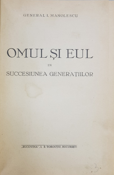 OMUL SI EUL IN SUCCESIUNEA GENERATIILOR de GENERAL I. MANOLESCU